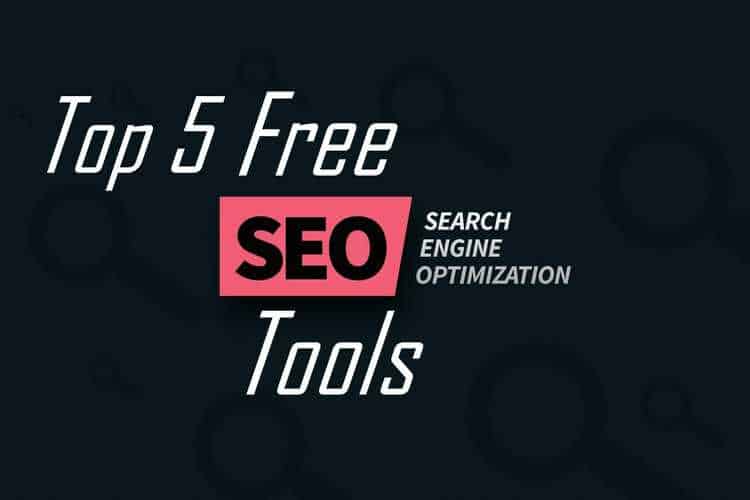 Top 5 Free SEO Tools to Boost Your Search Engine Rankings!