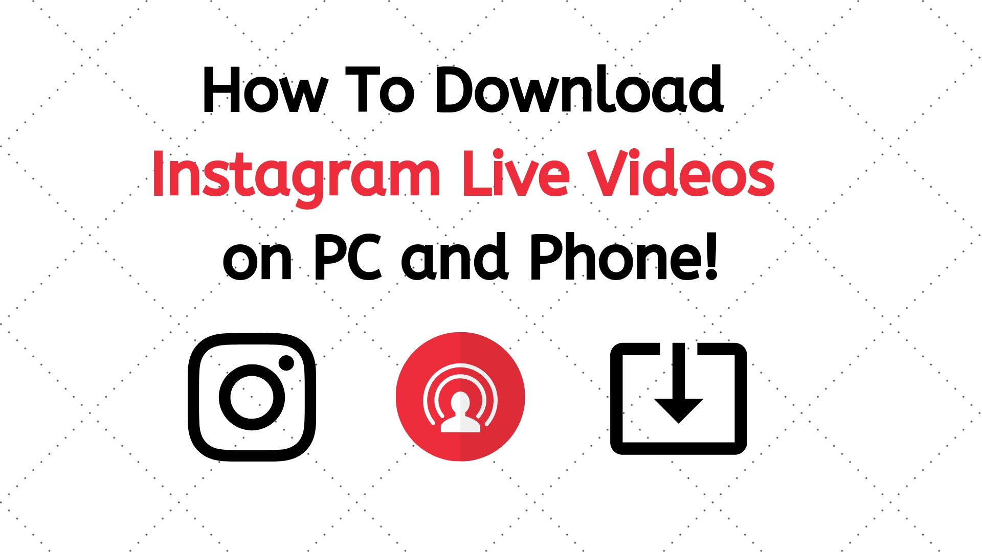 How To Download Instagram Live Videos On Pc And Phone