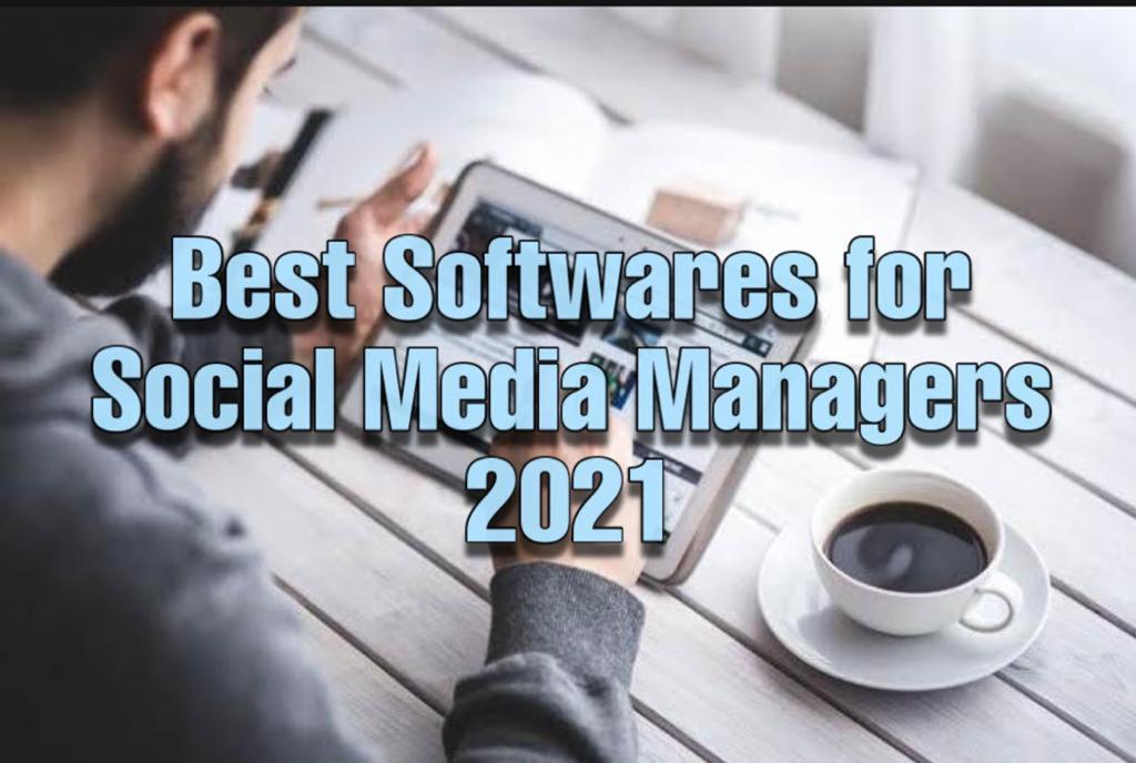 some-of-the-best-softwares-for-social-media-managers-in-2021